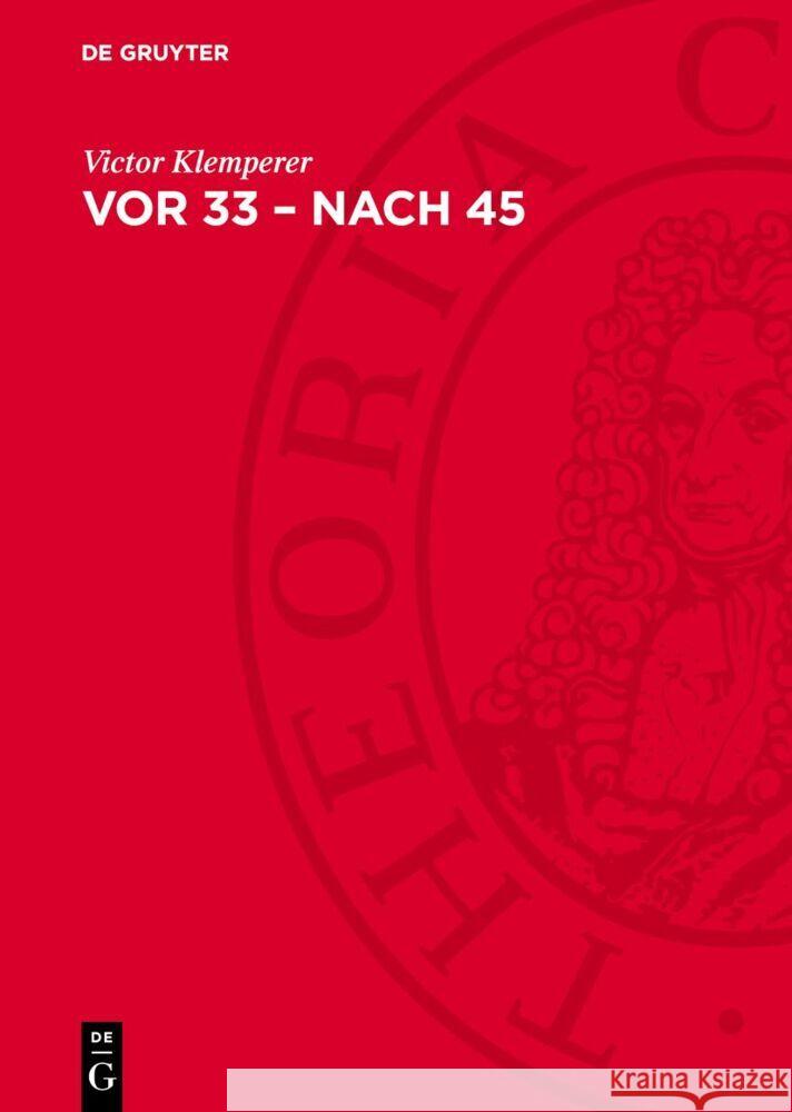 Vor 33 – nach 45: Gesammelte Aufsätze Victor Klemperer 9783112756140