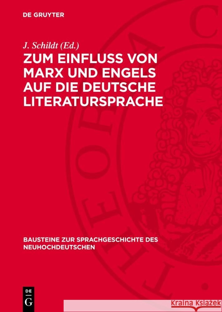 Zum Einfluß von Marx und Engels auf die deutsche Literatursprache: Studien zum Wortschatz der Arbeiterklasse im 19. Jahrhundert J. Schildt 9783112756201 De Gruyter (JL)