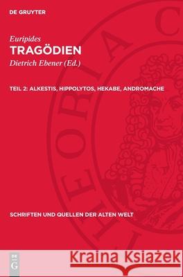 Alkestis, Hippolytos, Hekabe, Andromache Euripides 9783112756263