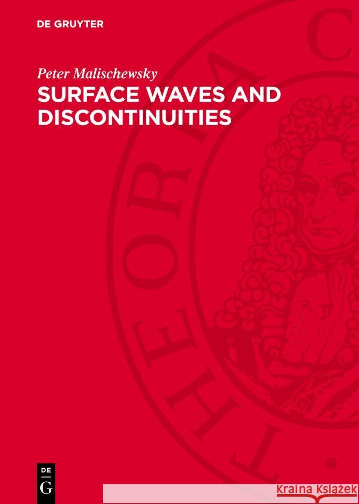 Surface Waves and Discontinuities Peter Malischewsky 9783112756669 De Gruyter (JL)