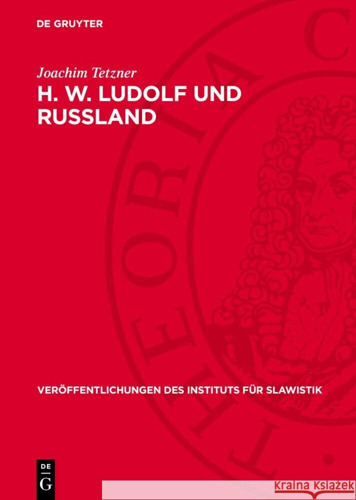 H. W. Ludolf und Russland Joachim Tetzner 9783112756706 De Gruyter (JL)