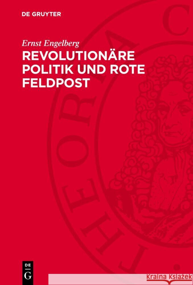 Revolutionäre Politik und Rote Feldpost: 1878–1890 Ernst Engelberg 9783112756904