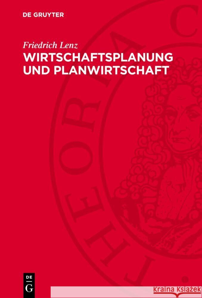 Wirtschaftsplanung und Planwirtschaft Friedrich Lenz 9783112757147 De Gruyter (JL)