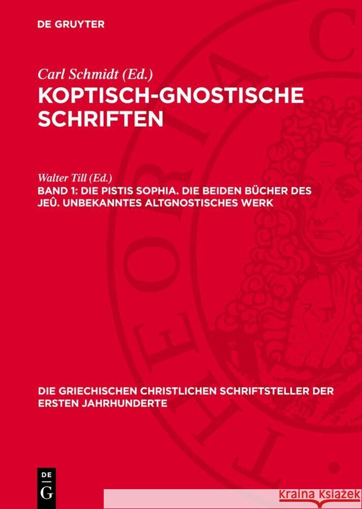 Die Pistis Sophia. Die beiden Bücher des Jeû. Unbekanntes altgnostisches Werk Walter Till 9783112757567