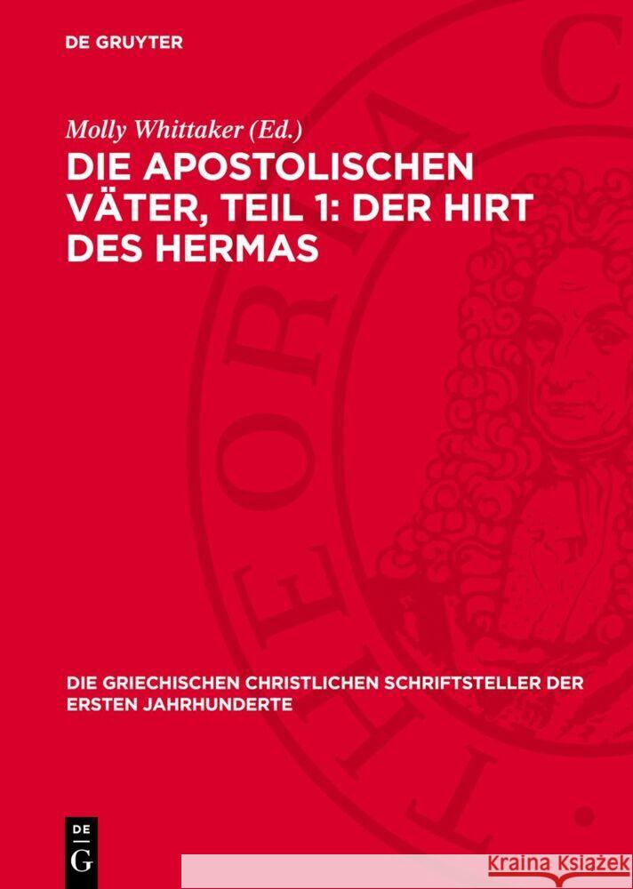 Die apostolischen Väter, Teil 1: Der Hirt des Hermas Molly Whittaker 9783112757666 De Gruyter (JL)