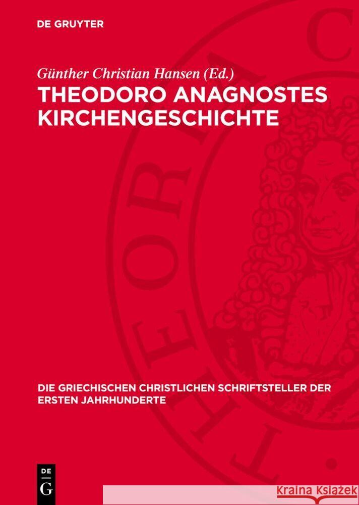 Theodoro Anagnostes Kirchengeschichte Günther Christian Hansen 9783112757727