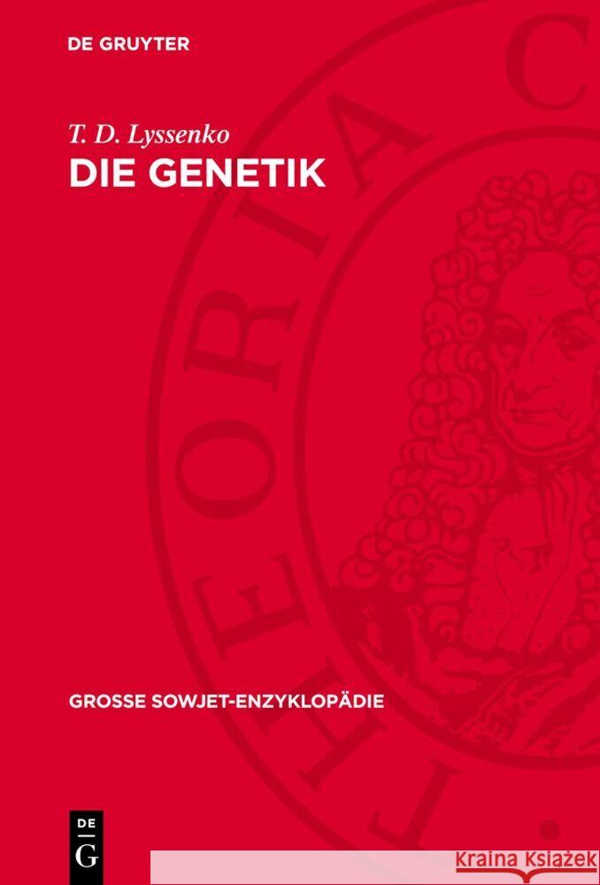 Die Genetik T. D. Lyssenko 9783112757802 De Gruyter (JL)