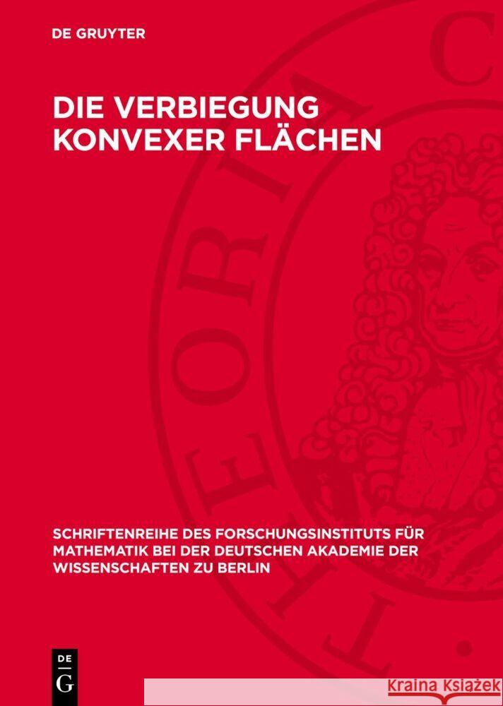 Die Verbiegung konvexer Flächen  9783112758328 De Gruyter (JL)
