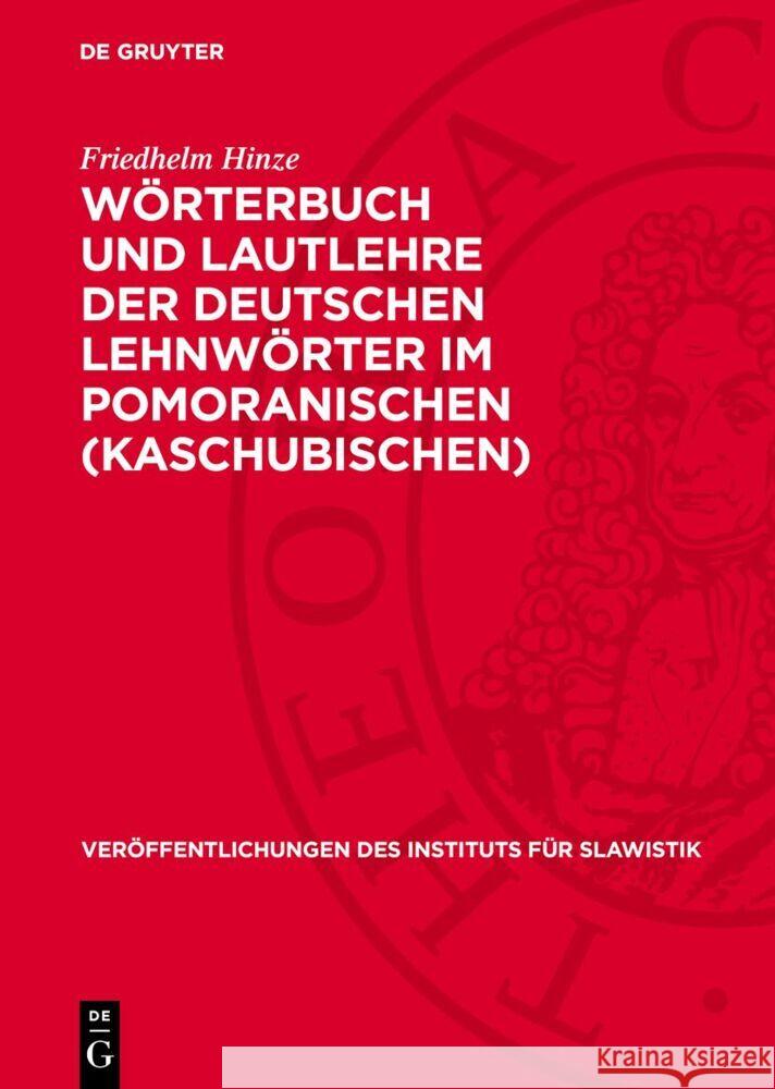 Wörterbuch und Lautlehre der deutschen Lehnwörter im Pomoranischen (Kaschubischen) Friedhelm Hinze 9783112758441