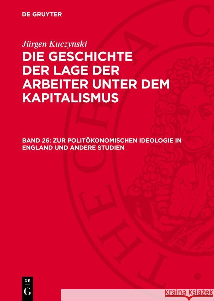 Zur politökonomischen Ideologie in England und andere Studien Jürgen Kuczynski 9783112758687