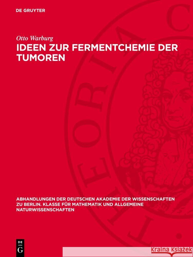 Ideen zur Fermentchemie der Tumoren Otto Warburg 9783112759288