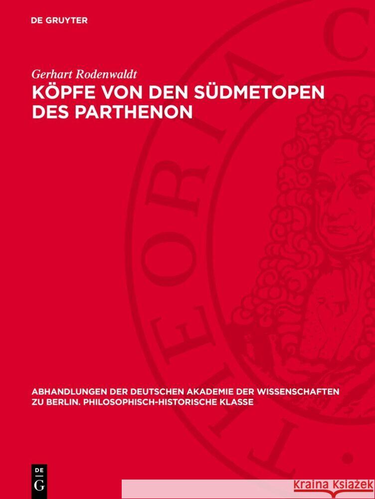 Köpfe von den Südmetopen des Parthenon Gerhart Rodenwaldt 9783112759608 De Gruyter (JL)