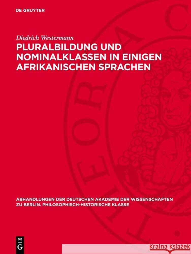 Pluralbildung und Nominalklassen in einigen afrikanischen Sprachen Diedrich Westermann 9783112759882 De Gruyter (JL)