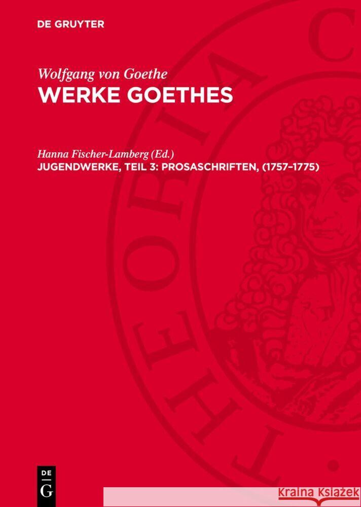 Jugendwerke, Teil 3: Prosaschriften, (1757–1775) Hanna Fischer-Lamberg 9783112763827