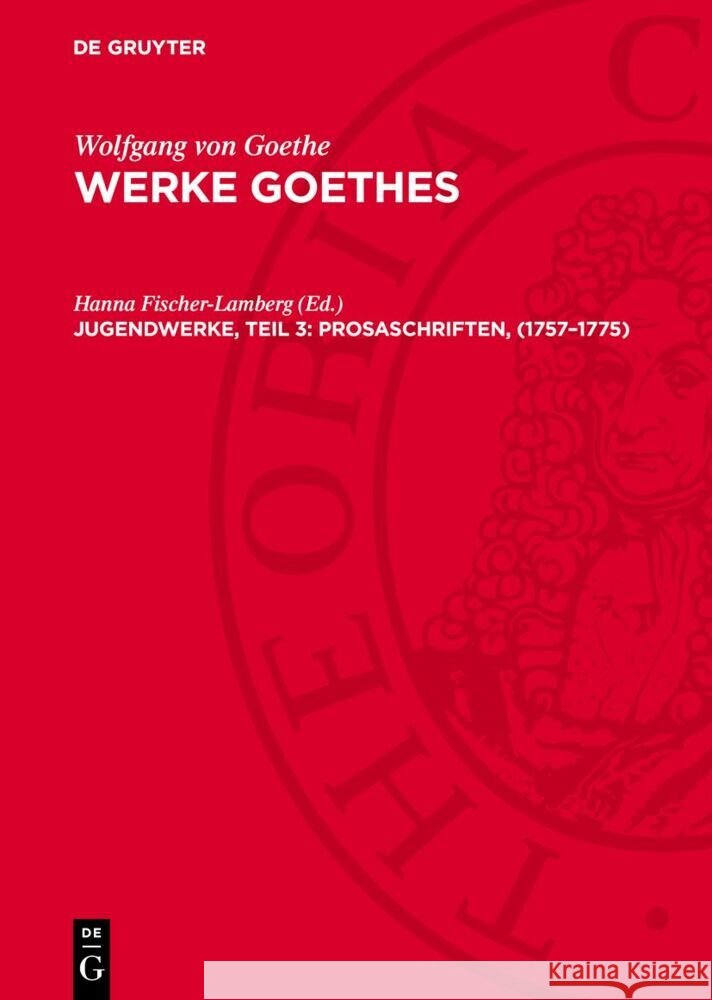 Jugendwerke, Teil 3: Prosaschriften, (1757–1775) Hanna Fischer-Lamberg 9783112763827 De Gruyter (JL)