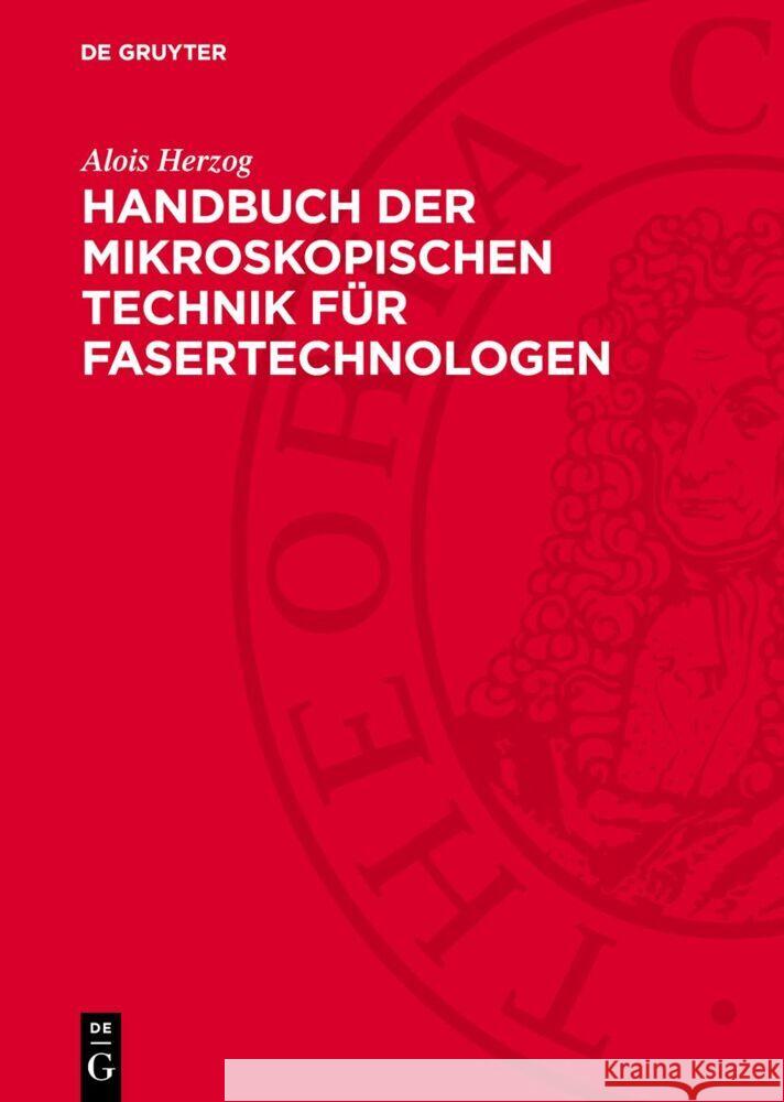 Handbuch der mikroskopischen Technik für Fasertechnologen Alois Herzog 9783112763865