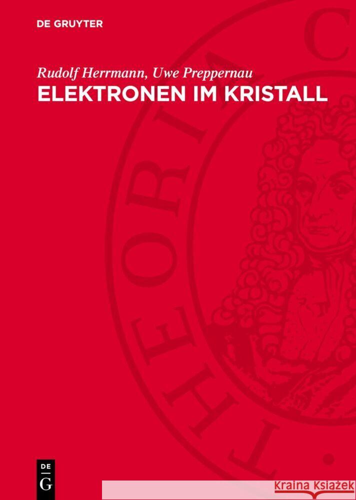 Elektronen im Kristall Rudolf Herrmann, Uwe Preppernau 9783112763988 De Gruyter (JL)