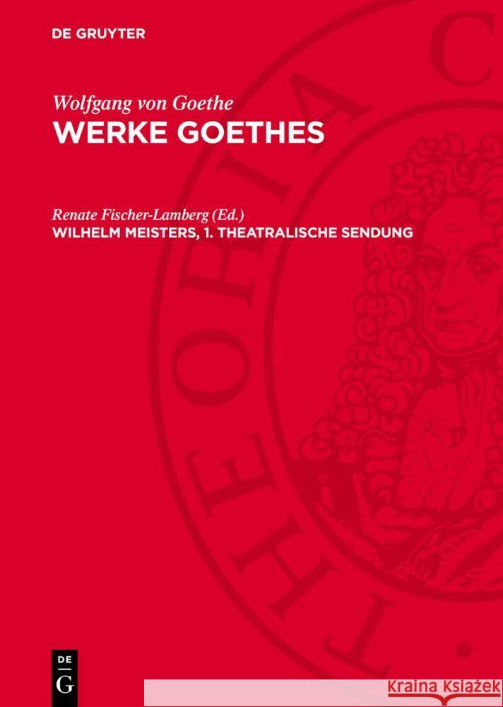 Wilhelm Meisters, 1. Theatralische Sendung Renate Fischer-Lamberg 9783112764107