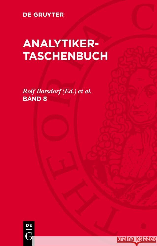 Analytiker-Taschenbuch. Band 8 Helmut Günzler et al., Rolf Borsdorf, Wilhelm Fresenius 9783112764183