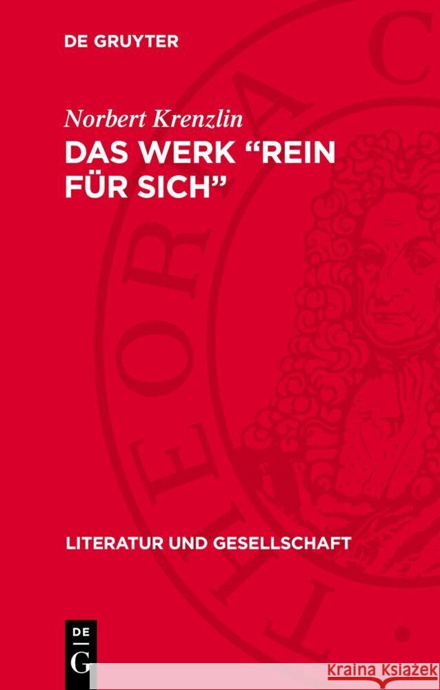 Werk „rein für sich“: Zur Geschichte des Verhältnisses von Phänomenologie, Ästhetik und Literaturwissenschaft Norbert Krenzlin 9783112764305