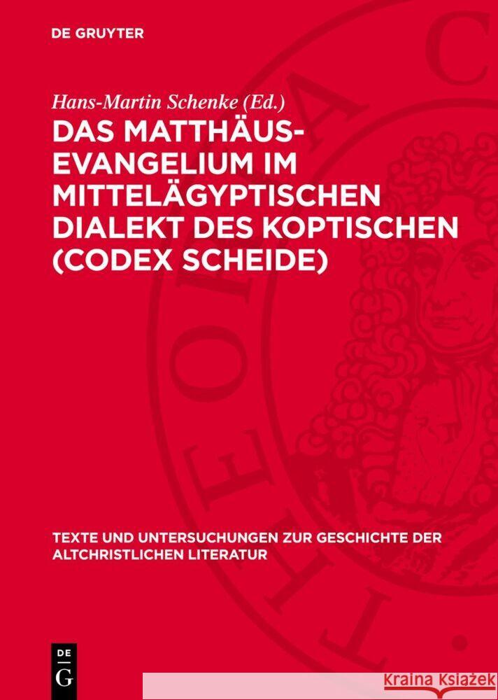 Matthäus-Evangelium im Mittelägyptischen Dialekt des Koptischen (Codex Scheide) Hans-Martin Schenke 9783112764442