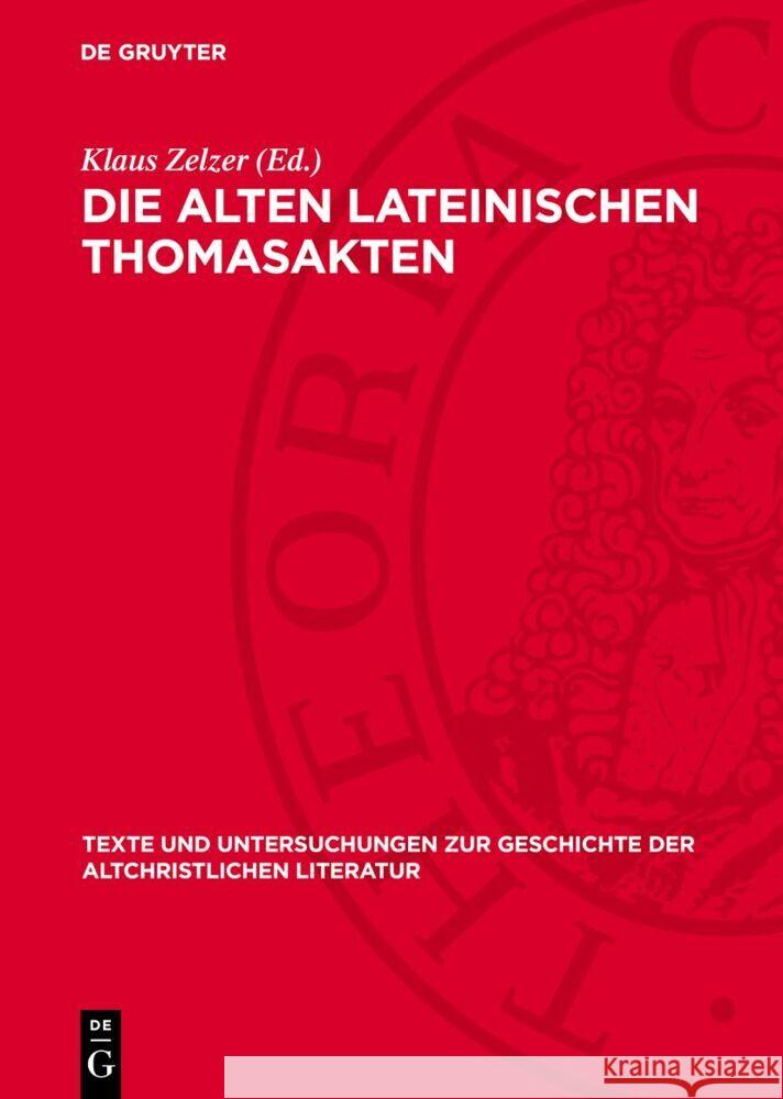 Die alten lateinischen Thomasakten Klaus Zelzer 9783112764466 De Gruyter (JL)