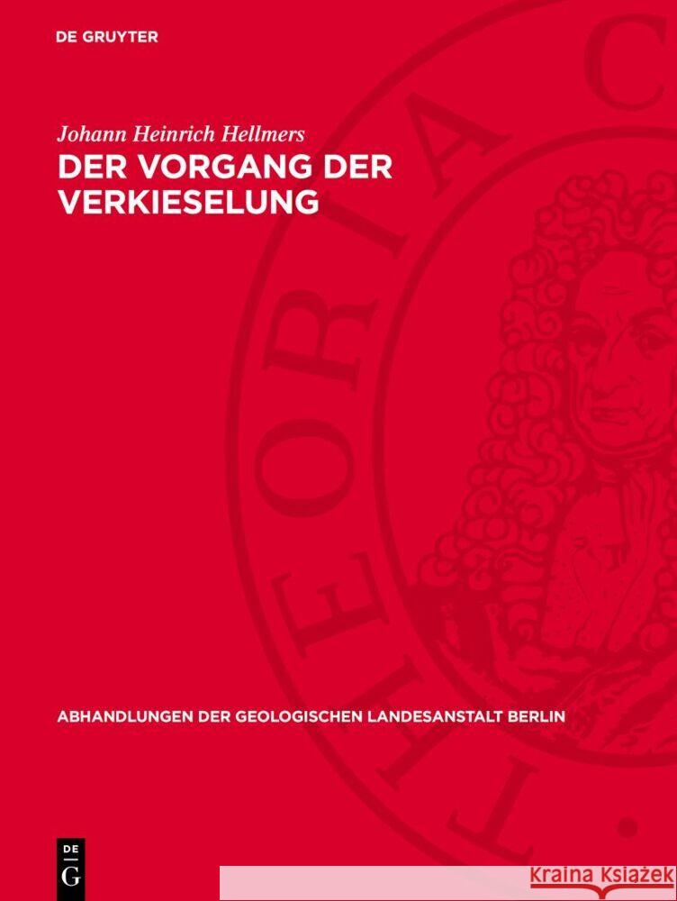 Vorgang der Verkieselung Johann Heinrich Hellmers 9783112764909