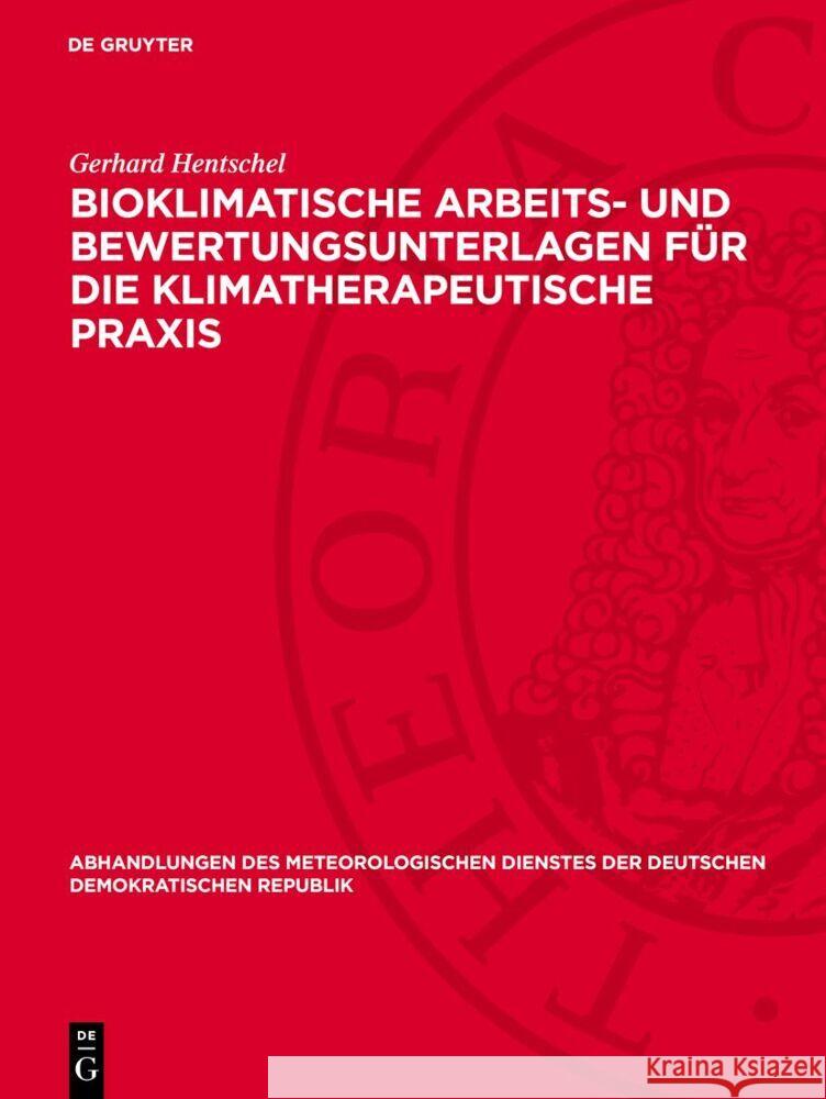 Bioklimatische Arbeits- und Bewertungsunterlagen für die klimatherapeutische Praxis Gerhard Hentschel 9783112764961