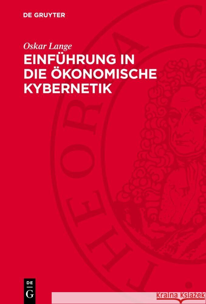 Einführung in die ökonomische Kybernetik Oskar Lange 9783112765548