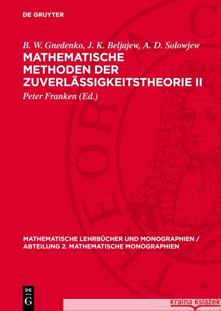 Mathematische Methoden der Zuverlässigkeitstheorie II A. D. Solowjew, B. W. Gnedenko, J. K. Beljajew 9783112766088 De Gruyter (JL)