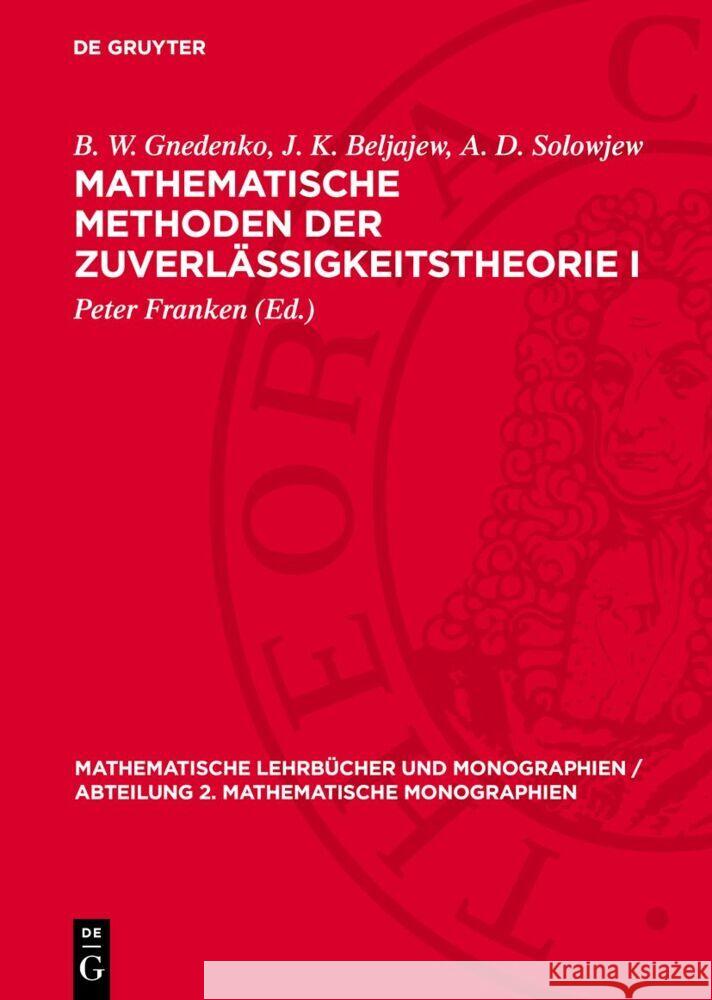 Mathematische Methoden der Zuverlässigkeitstheorie I A. D. Solowjew, B. W. Gnedenko, J. K. Beljajew 9783112766101 De Gruyter (JL)