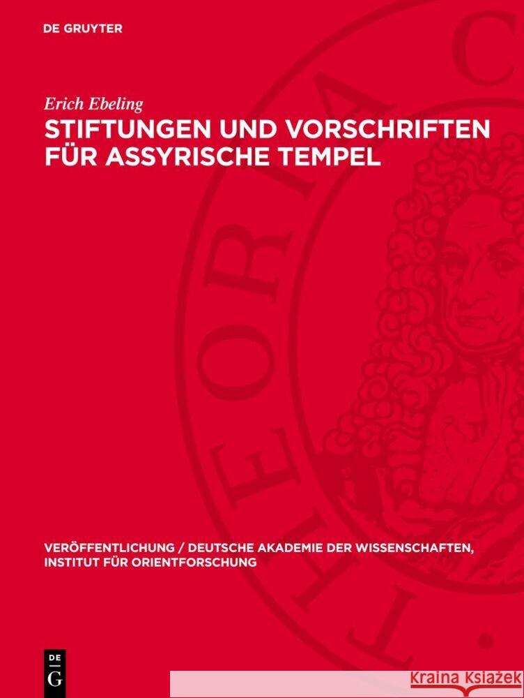 Stiftungen und Vorschriften für assyrische Tempel Erich Ebeling 9783112766286