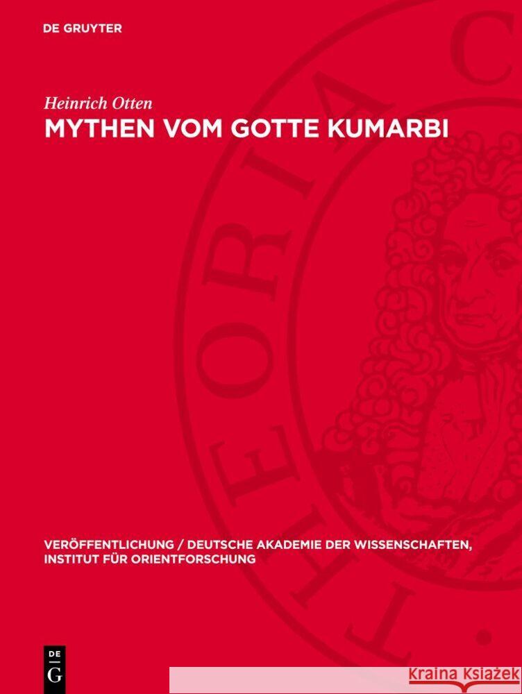 Mythen vom Gotte Kumarbi: Neue Fragmente Heinrich Otten 9783112766460