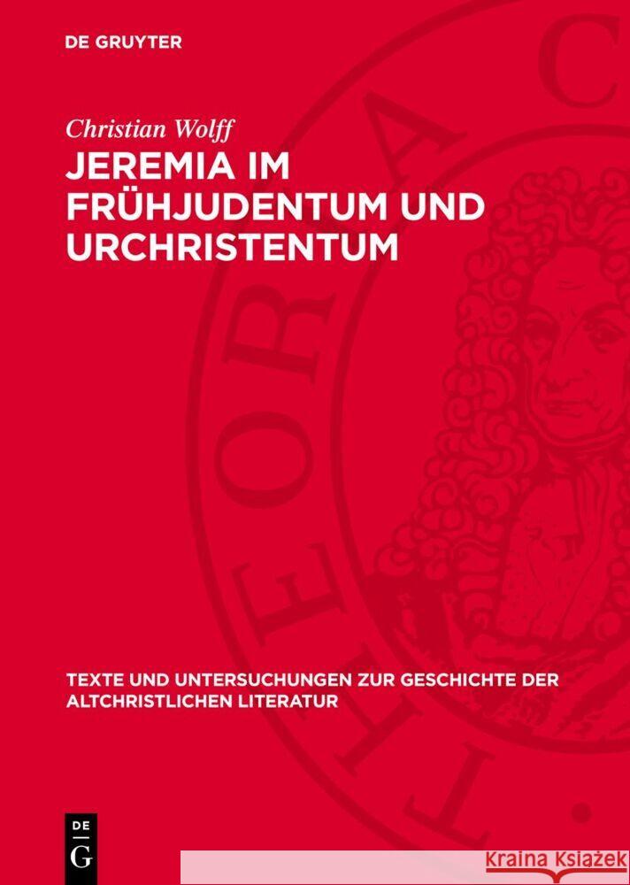 Jeremia im Frühjudentum und Urchristentum Christian Wolff 9783112767344