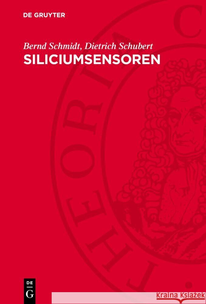 Siliciumsensoren Bernd Schmidt, Dietrich Schubert 9783112767368