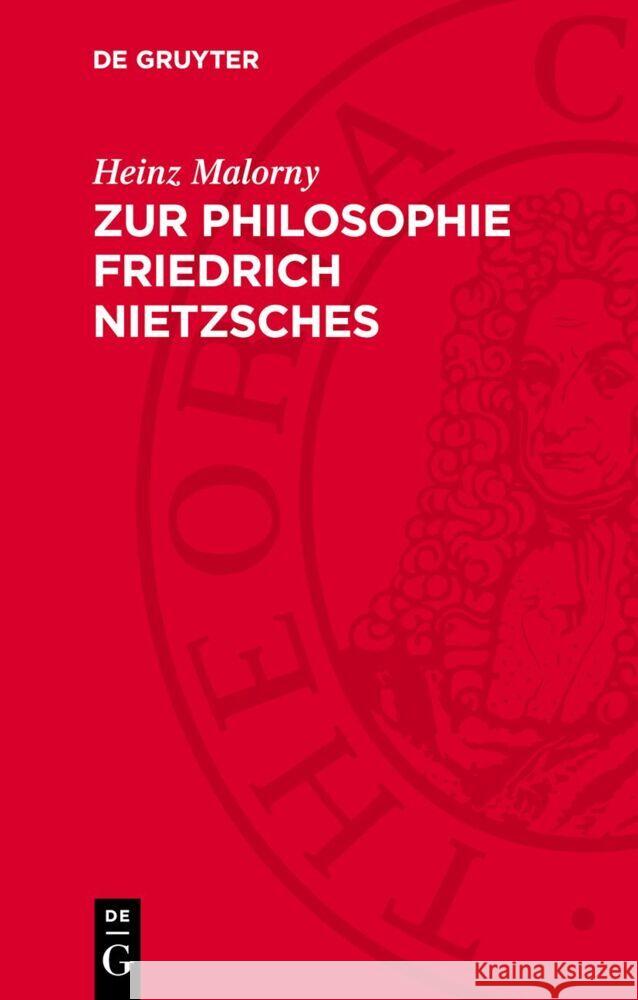 Zur Philosophie Friedrich Nietzsches Heinz Malorny 9783112768181 De Gruyter (JL)