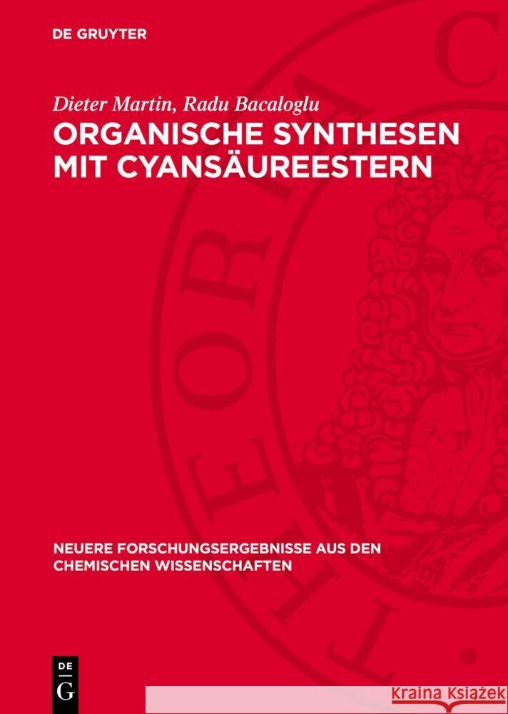 Organische Synthesen mit Cyansäureestern Dieter Martin, Radu Bacaloglu 9783112768365