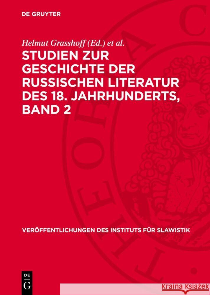 Studien zur Geschichte der Russischen Literatur des 18. Jahrhunderts, Band 2 Helmut Grasshoff, Ulf Lehmann 9783112768747