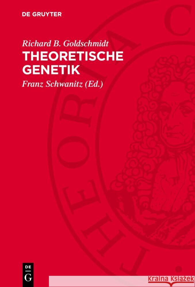 Theoretische Genetik Richard B. Goldschmidt 9783112769201