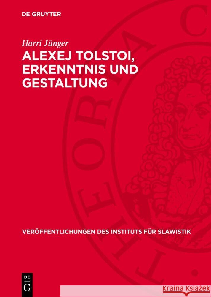 Alexej Tolstoi, Erkenntnis und Gestaltung Harri Jünger 9783112769546