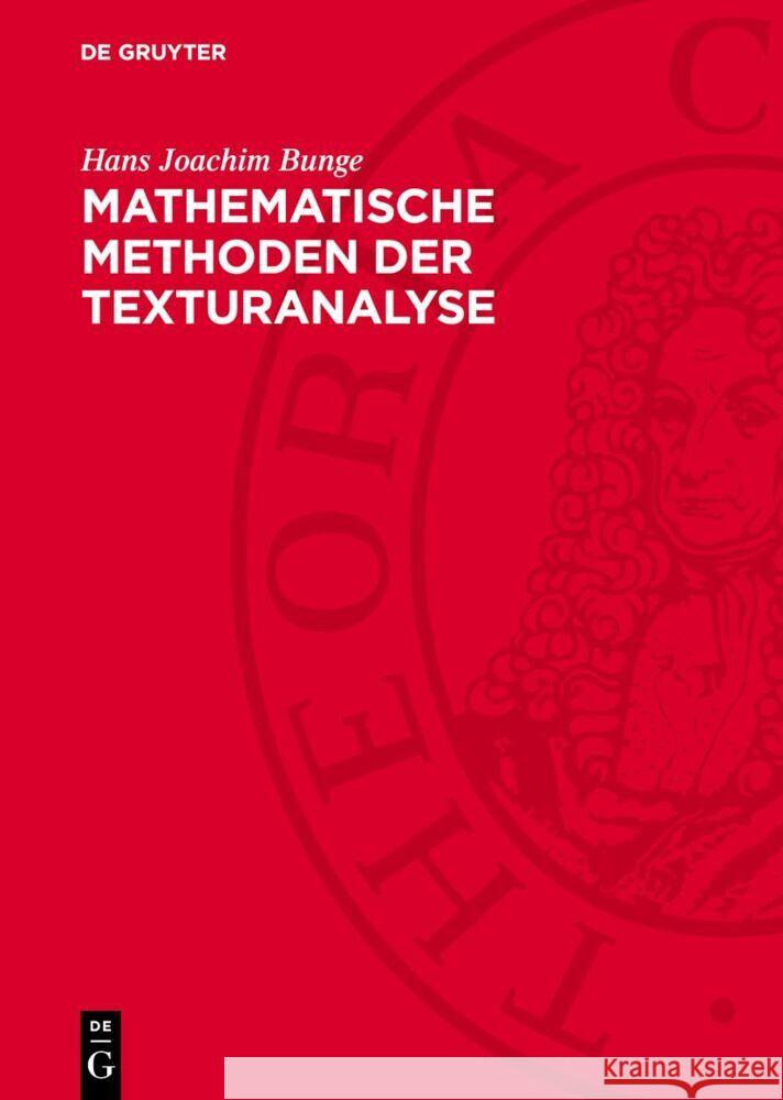 Mathematische Methoden der Texturanalyse Hans Joachim Bunge 9783112770269 De Gruyter (JL)