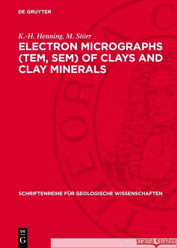 Electron micrographs (TEM, SEM) of clays and clay minerals K.-H. Henning, M. Störr 9783112770962 De Gruyter (JL)