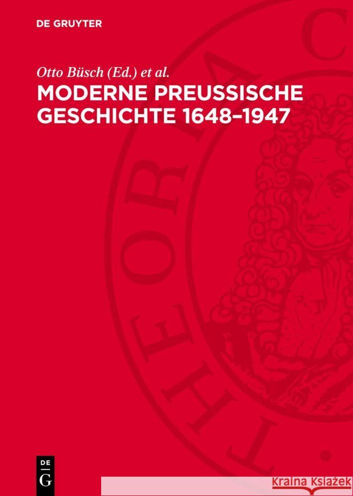 Moderne Preußische Geschichte 1648–1947: Eine Anthologie Otto Büsch, Wolfgang Neugebauer 9783112775141