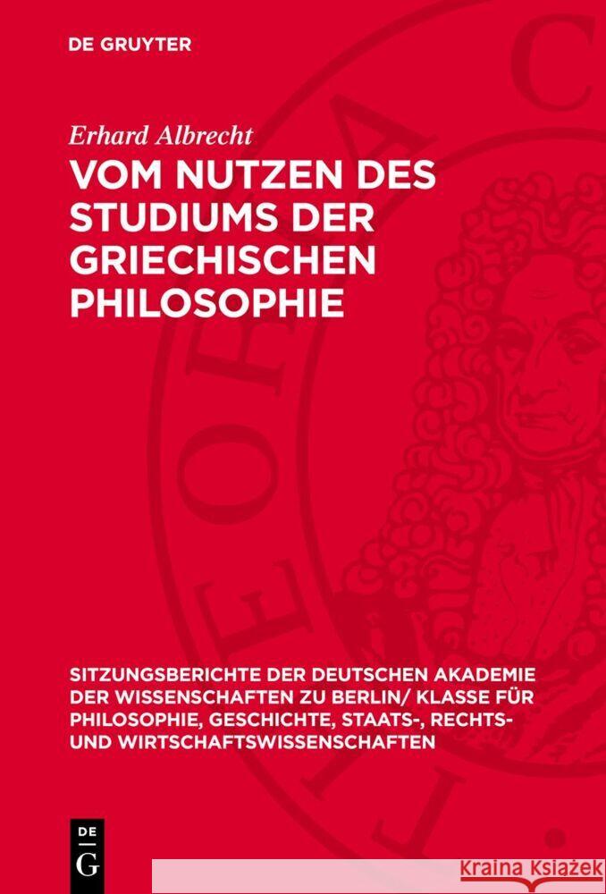 Vom Nutzen des Studiums der griechischen Philosophie Erhard Albrecht 9783112775523