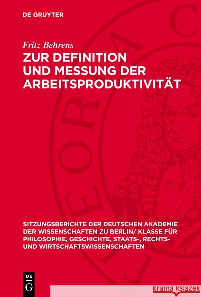 Zur Definition und Messung der Arbeitsproduktivität Fritz Behrens 9783112775585