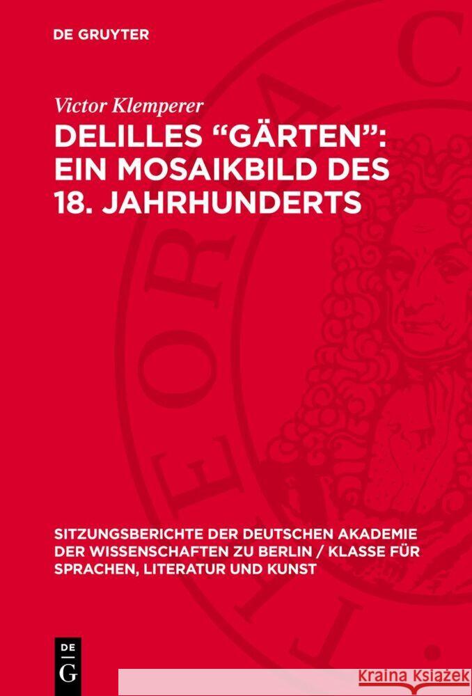 Delilles „Gärten“: ein Mosaikbild des 18. Jahrhunderts Victor Klemperer 9783112775721