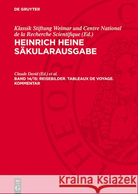 Reisebilder. Tableaux de Voyage. Kommentar: Hsa-B, Band 14/15 Claude David Pierre Grappin 9783112776841 de Gruyter