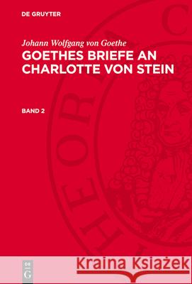 Goethes Briefe, Band 2: AVGBCS-B, Band 2  9783112780701 De Gruyter (JL)