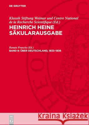 ?ber Deutschland, 1833-1836: Aufs?tze ?ber Kunst Und Philosophie; Hsa-B, Band 8 Renate Francke 9783112784723