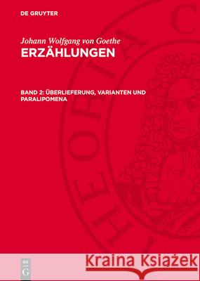 Überlieferung, Varianten und Paralipomena: AVGOE-B, Band 2  9783112785447 De Gruyter (JL)